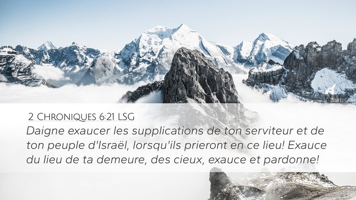 2 Chroniques 6:21 LSG Desktop Wallpaper - Daigne exaucer les supplications de ton serviteur - Desktop Bible Verse Wallpaper