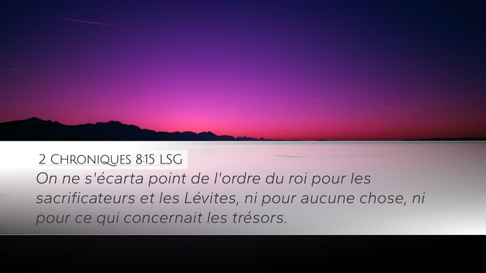 2 Chroniques 8:15 LSG Desktop Wallpaper - On ne s'écarta point de l'ordre du roi pour les - Desktop Bible Verse Wallpaper
