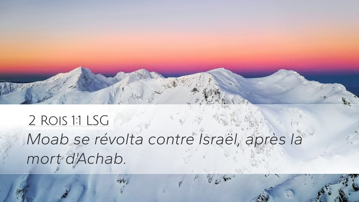 2 Rois 1:1 LSG Desktop Wallpaper - Moab se révolta contre Israël, après la mort - Desktop Bible Verse Wallpaper