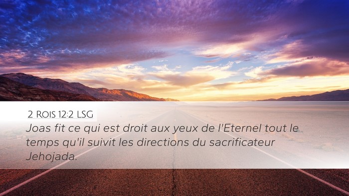 2 Rois 12:2 LSG Desktop Wallpaper - Joas fit ce qui est droit aux yeux de l'Eternel - Desktop Bible Verse Wallpaper