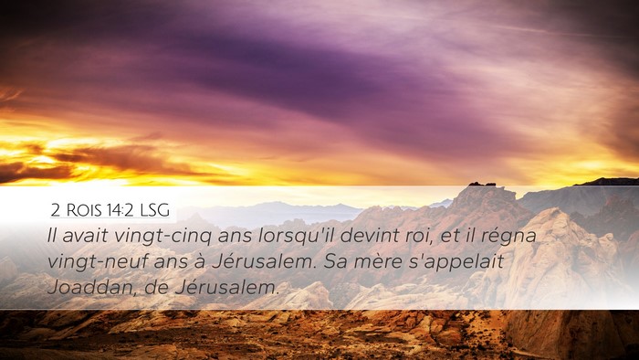 2 Rois 14:2 LSG Desktop Wallpaper - Il avait vingt-cinq ans lorsqu'il devint roi, et - Desktop Bible Verse Wallpaper