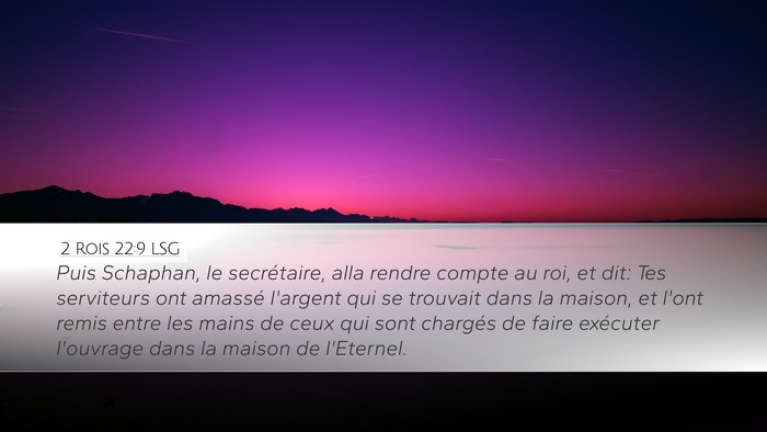 2 Rois 22:9 LSG Desktop Wallpaper - Puis Schaphan, le secrétaire, alla rendre compte - Desktop Bible Verse Wallpaper