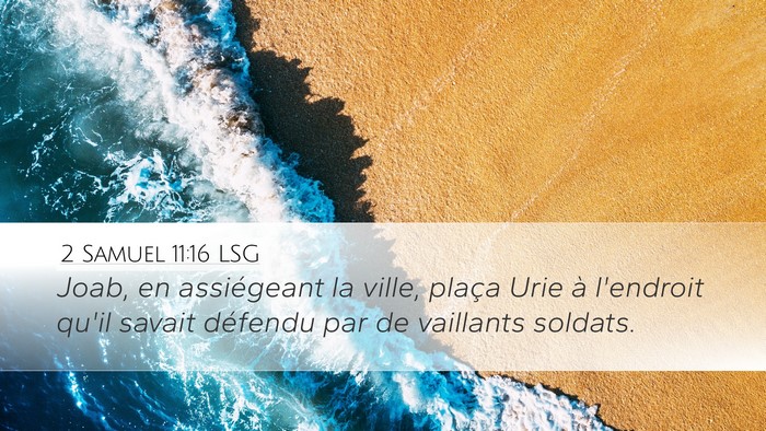 2 Samuel 11:16 LSG Desktop Wallpaper - Joab, en assiégeant la ville, plaça Urie à - Desktop Bible Verse Wallpaper