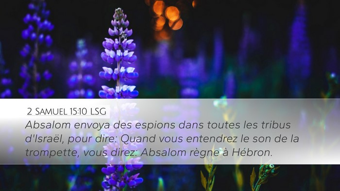 2 Samuel 15:10 LSG Desktop Wallpaper - Absalom envoya des espions dans toutes les tribus - Desktop Bible Verse Wallpaper