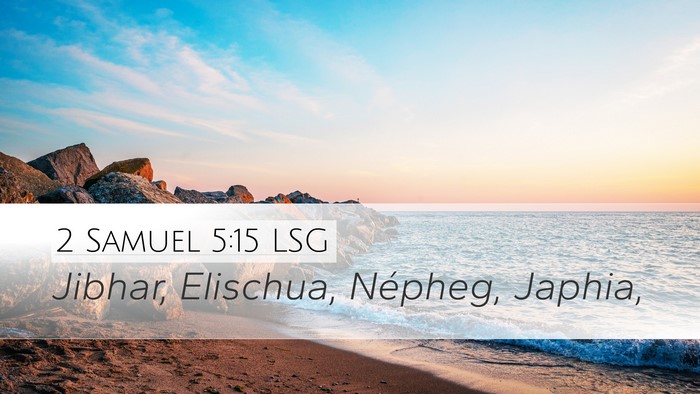 2 Samuel 5:15 LSG Desktop Wallpaper - Jibhar, Elischua, Népheg, - Desktop Bible Verse Wallpaper