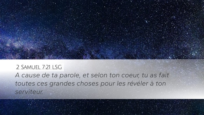 2 Samuel 7:21 LSG Desktop Wallpaper - A cause de ta parole, et selon ton coeur, tu as - Desktop Bible Verse Wallpaper
