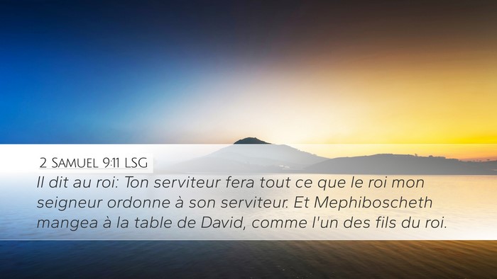 2 Samuel 9:11 LSG Desktop Wallpaper - Il dit au roi: Ton serviteur fera tout ce que le - Desktop Bible Verse Wallpaper
