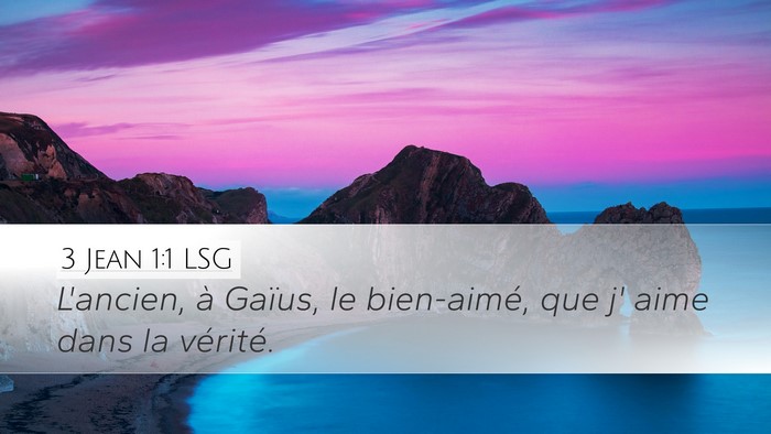 3 Jean 1:1 LSG Desktop Wallpaper - L'ancien, à Gaïus, le bien-aimé, que j' aime - Desktop Bible Verse Wallpaper