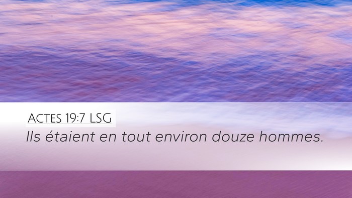Actes 19:7 LSG Desktop Wallpaper - Ils étaient en tout environ douze - Desktop Bible Verse Wallpaper