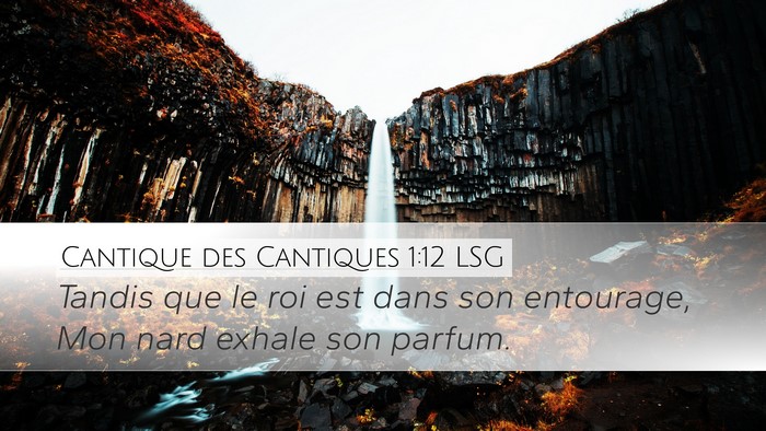 Cantique des Cantiques 1:12 LSG Bible Verse Image