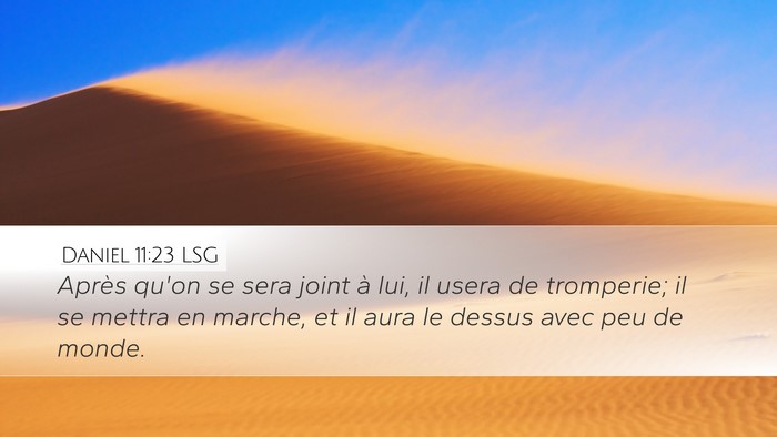 Daniel 11:23 LSG Desktop Wallpaper - Après qu'on se sera joint à lui, il usera de - Desktop Bible Verse Wallpaper