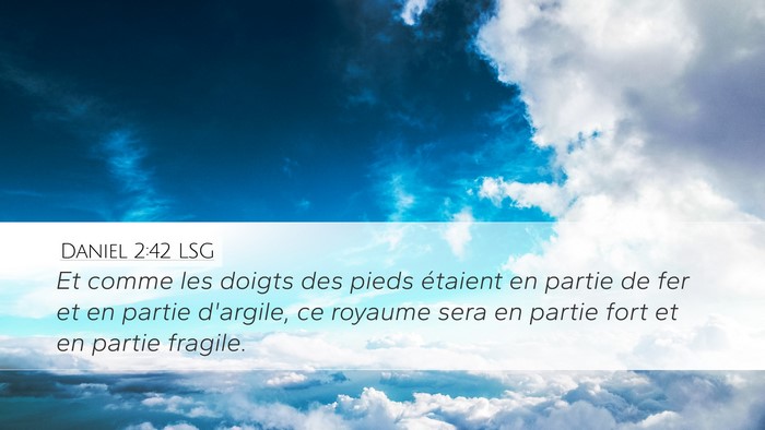 Daniel 2:42 LSG Desktop Wallpaper - Et comme les doigts des pieds étaient en partie - Desktop Bible Verse Wallpaper