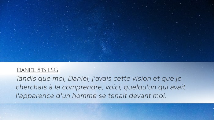 Daniel 8:15 LSG Bible Verse Image