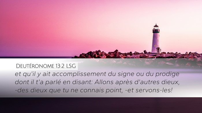 Deutéronome 13:2 LSG Desktop Wallpaper - et qu'il y ait accomplissement du signe ou du - Desktop Bible Verse Wallpaper