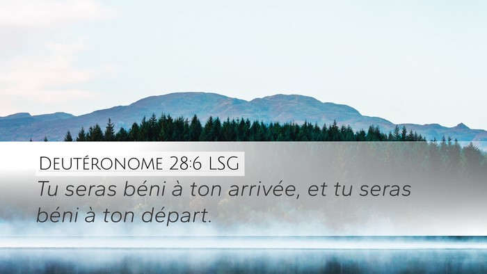 Deutéronome 28:6 LSG Desktop Wallpaper - Tu seras béni à ton arrivée, et tu seras béni - Desktop Bible Verse Wallpaper