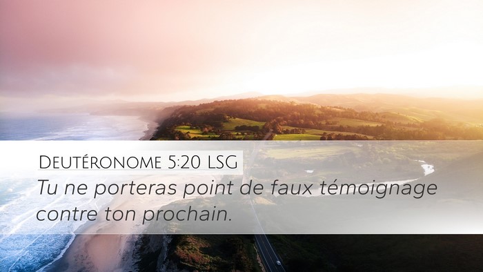 Deutéronome 5:20 LSG Desktop Wallpaper - Tu ne porteras point de faux témoignage contre - Desktop Bible Verse Wallpaper