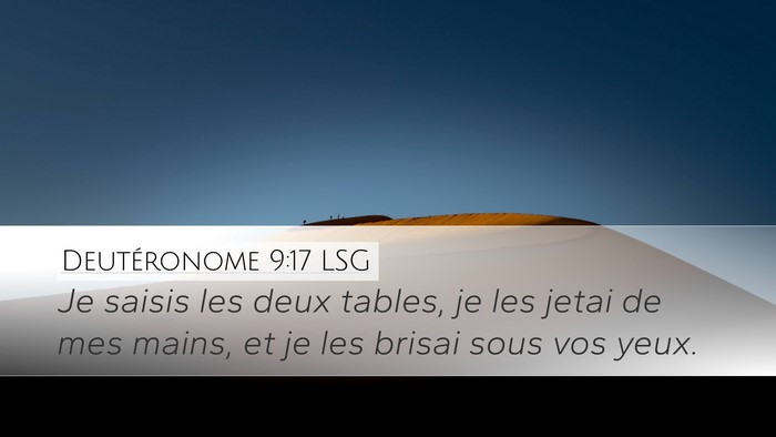 Deutéronome 9:17 LSG Desktop Wallpaper - Je saisis les deux tables, je les jetai de mes - Desktop Bible Verse Wallpaper