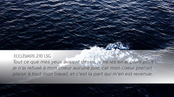 Ecclésiaste 2:10 LSG Desktop Wallpaper - Tout ce que mes yeux avaient désiré, je ne les - Desktop Bible Verse Wallpaper