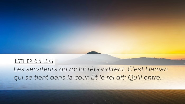 Esther 6:5 LSG Desktop Wallpaper - Les serviteurs du roi lui répondirent: C'est - Desktop Bible Verse Wallpaper