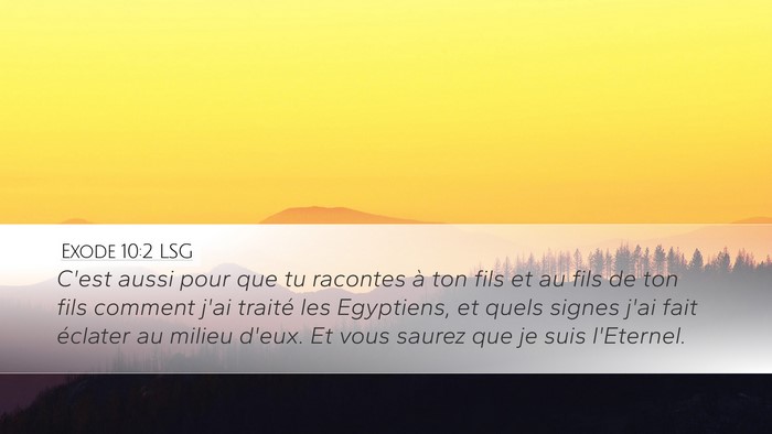Exode 10:2 LSG Desktop Wallpaper - C'est aussi pour que tu racontes à ton fils et - Desktop Bible Verse Wallpaper