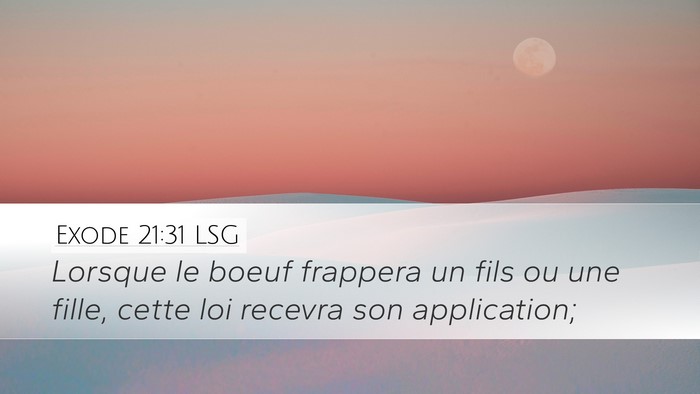 Exode 21:31 LSG Desktop Wallpaper - Lorsque le boeuf frappera un fils ou une fille, - Desktop Bible Verse Wallpaper
