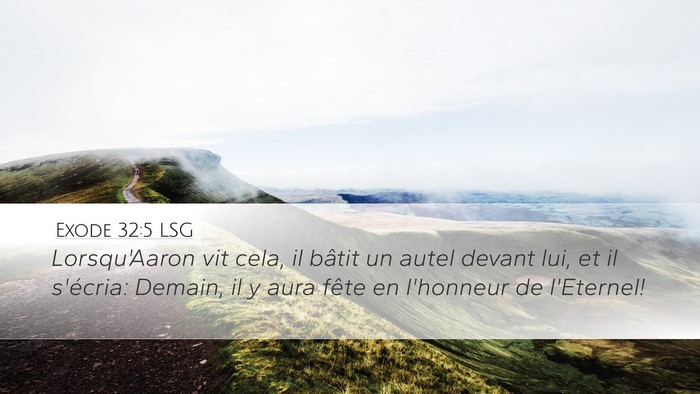 Exode 32:5 LSG Desktop Wallpaper - Lorsqu'Aaron vit cela, il bâtit un autel devant - Desktop Bible Verse Wallpaper