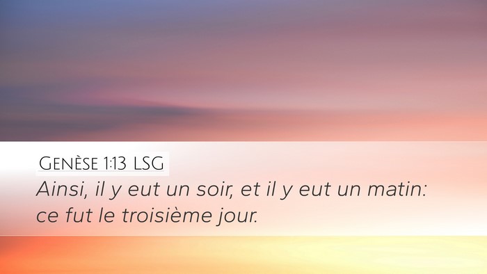 Genèse 1:13 LSG Desktop Wallpaper - Ainsi, il y eut un soir, et il y eut un matin: ce - Desktop Bible Verse Wallpaper