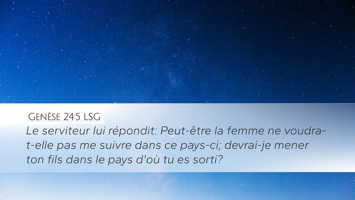 Genèse 24:5 LSG Desktop Wallpaper - Le serviteur lui répondit: Peut-être la femme - Desktop Bible Verse Wallpaper