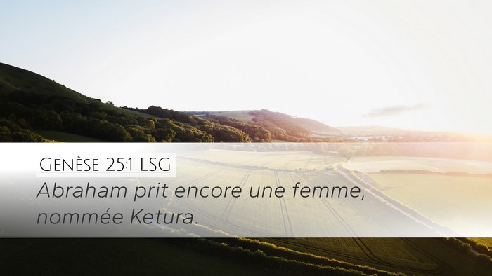 Genèse 25:1 LSG Desktop Wallpaper - Abraham prit encore une femme, nommée - Desktop Bible Verse Wallpaper