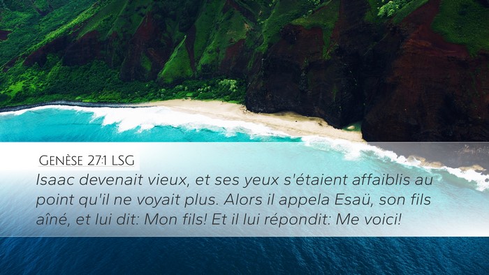Genèse 27:1 LSG Desktop Wallpaper - Isaac devenait vieux, et ses yeux s'étaient - Desktop Bible Verse Wallpaper