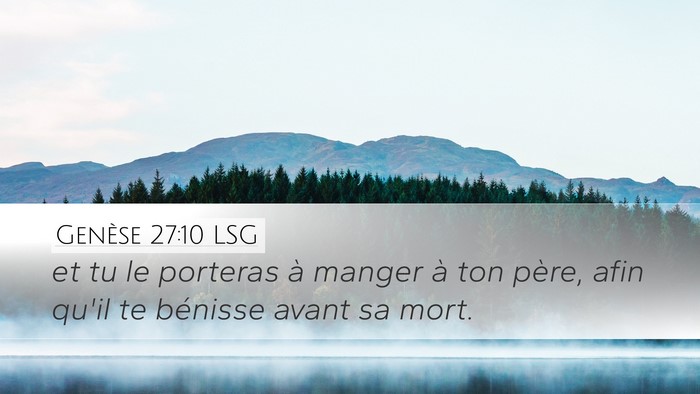 Genèse 27:10 LSG Desktop Wallpaper - et tu le porteras à manger à ton père, afin - Desktop Bible Verse Wallpaper