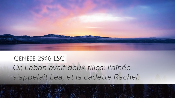 Genèse 29:16 LSG Desktop Wallpaper - Or, Laban avait deux filles: l'aînée s'appelait - Desktop Bible Verse Wallpaper