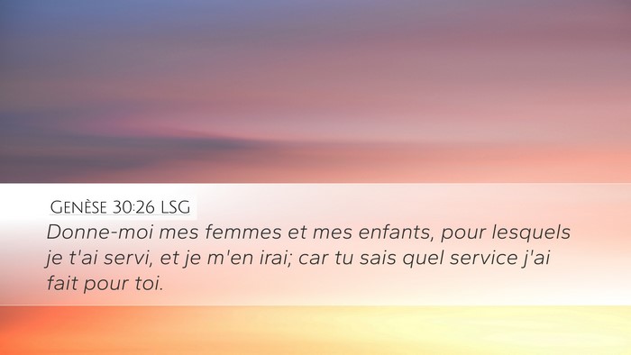 Genèse 30:26 LSG Desktop Wallpaper - Donne-moi mes femmes et mes enfants, pour - Desktop Bible Verse Wallpaper