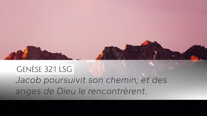 Genèse 32:1 LSG Desktop Wallpaper - Jacob poursuivit son chemin; et des anges de Dieu - Desktop Bible Verse Wallpaper