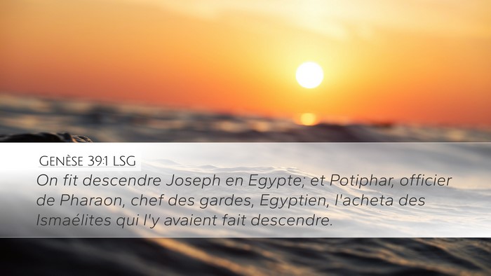 Genèse 39:1 LSG Desktop Wallpaper - On fit descendre Joseph en Egypte; et Potiphar, - Desktop Bible Verse Wallpaper