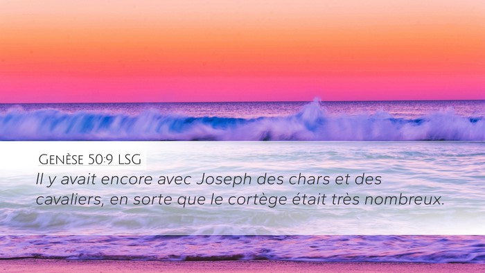 Genèse 50:9 LSG Desktop Wallpaper - Il y avait encore avec Joseph des chars et des - Desktop Bible Verse Wallpaper