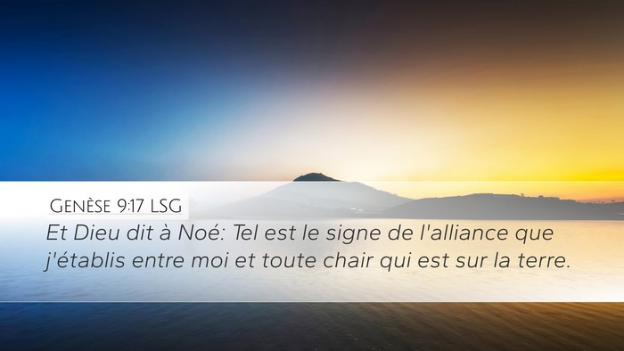 Genèse 9:17 LSG Desktop Wallpaper - Et Dieu dit à Noé: Tel est le signe de - Desktop Bible Verse Wallpaper