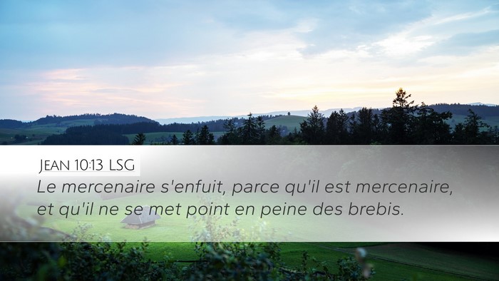Jean 10:13 LSG Desktop Wallpaper - Le mercenaire s'enfuit, parce qu'il est - Desktop Bible Verse Wallpaper