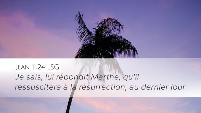 Jean 11:24 LSG Bible Verse Image