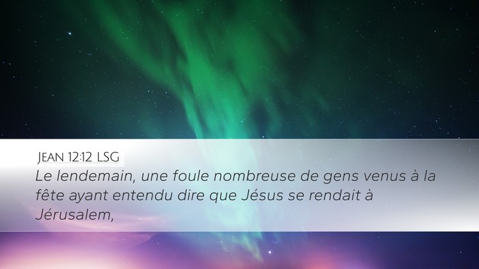Jean 12:12 LSG Bible Verse Image