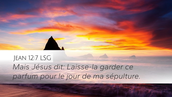 Jean 12:7 LSG Bible Verse Image