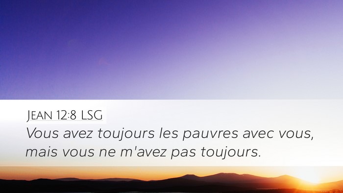 Jean 12:8 LSG Bible Verse Image