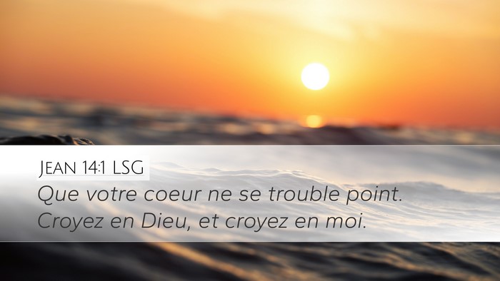 Jean 14:1 LSG Bible Verse Image