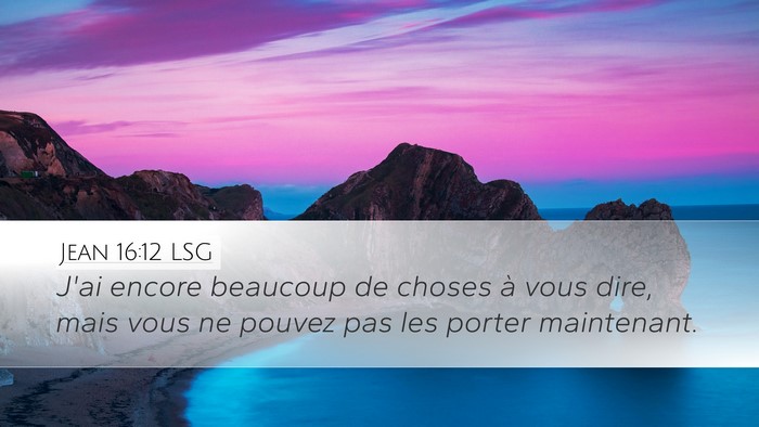 Jean 16:12 LSG Bible Verse Image