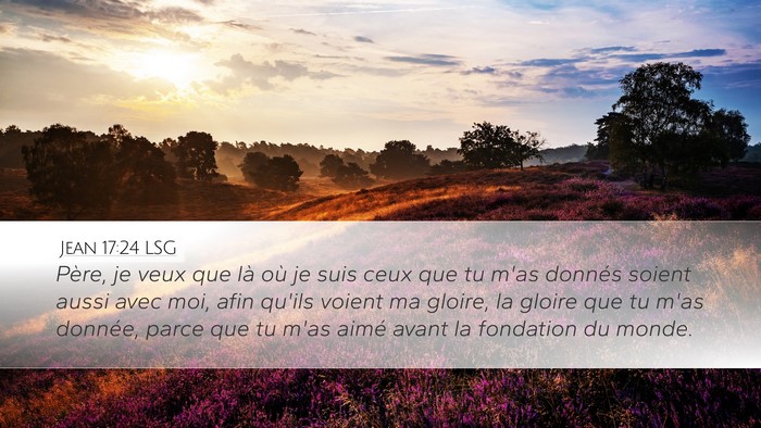 Jean 17:24 LSG Bible Verse Image