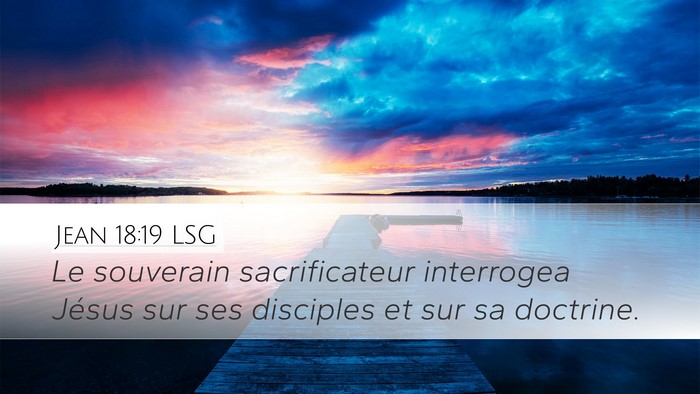 Jean 18:19 LSG Bible Verse Image