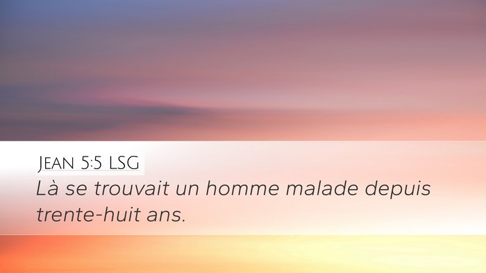 Jean 5:5 LSG Desktop Wallpaper - Là se trouvait un homme malade depuis - Desktop Bible Verse Wallpaper