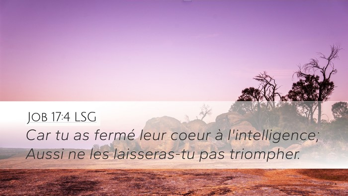Job 17:4 LSG Desktop Wallpaper - Car tu as fermé leur coeur à l'intelligence; - Desktop Bible Verse Wallpaper