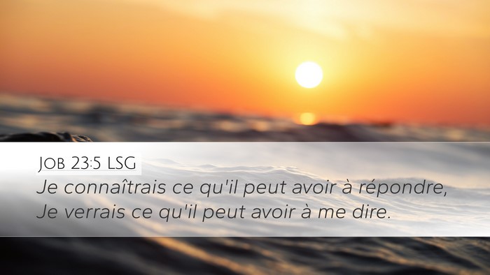 Job 23:5 LSG Desktop Wallpaper - Je connaîtrais ce qu'il peut avoir à répondre, - Desktop Bible Verse Wallpaper