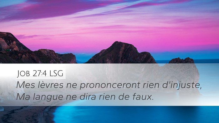 Job 27:4 LSG Desktop Wallpaper - Mes lèvres ne prononceront rien d'injuste, Ma - Desktop Bible Verse Wallpaper